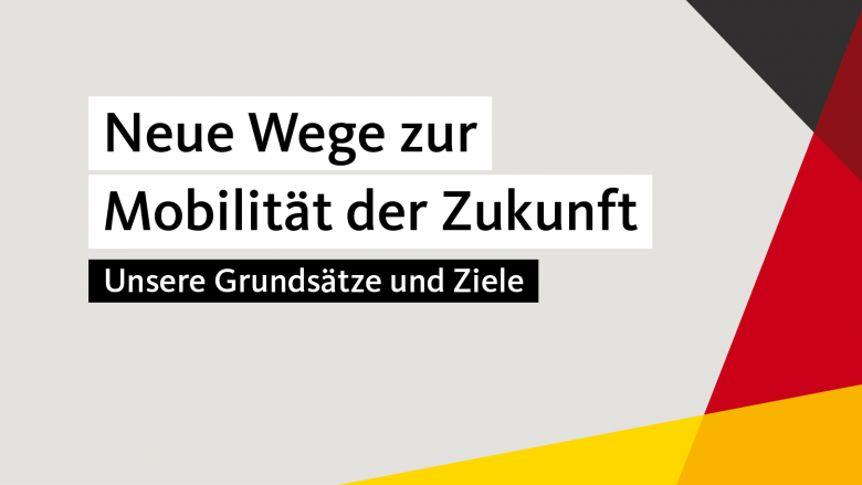 Neue Wege zur Mobilität der Zukunft - Unsere Grundsätze und Ziele