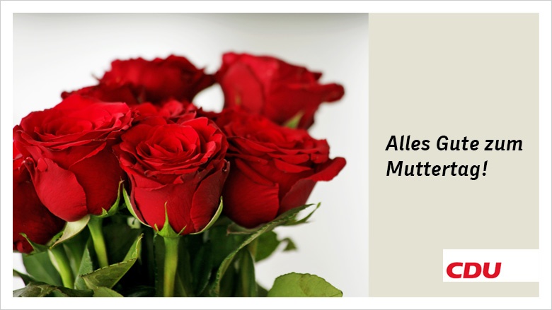Alles Gute zum Muttertag - Die CDU dankt allen Müttern!