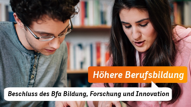 Höhere Berufsbildung: Der Beschluss Höhere Berufsbildung: Der Beschluss