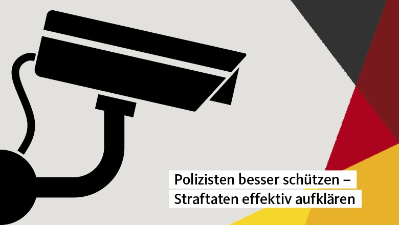 Polizisten besser schützen - Straftaten effektiv aufklären