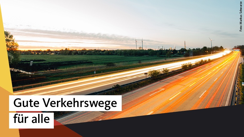 Gute Verkehrswege für alle Gute Verkehrswege für alle