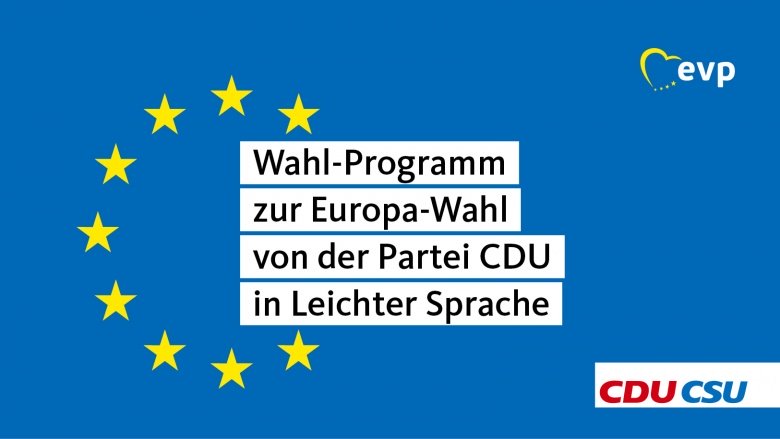 Wahl-Programm zur Europa-Wahl von der Partei CDU in Leichter Sprache