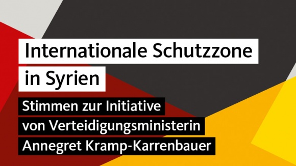 Stimmen zur Initiative von Verteidigungsministerin Annegret Kramp-Karrenbauer