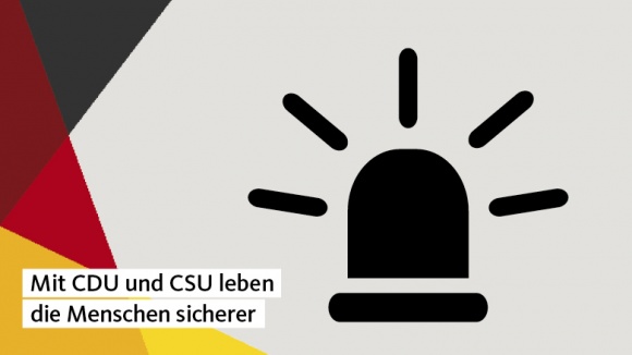 Mit CDU und CSU leben die Menschen sicherer