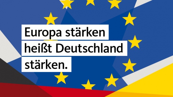 Europa stärken heißt Deutschland stärken!